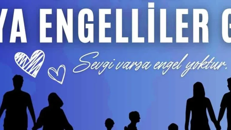 Afiş: “DÜNYA ENGELLİLER GÜNÜ” başlığı, “Sevgi varsa engel yoktur” sözü ve altta el ele tutuşan insan siluetleri.