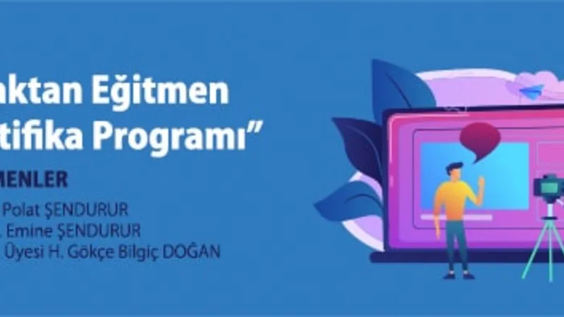 'Duyuru şeridi: mavi zemin üzerinde "Uzaktan Eğitmen Sertifika Programı" başlığı, altında eğitmenlerin adları ve sağda kamerayla ders çeken bir kişi çizimi.'