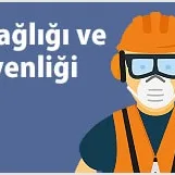 An illustration of a worker wearing a hard hat, protective glasses, a mask, and ear protection next to the text İş Sağlığı ve Güvenliği.